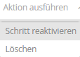 Schritt reaktivieren